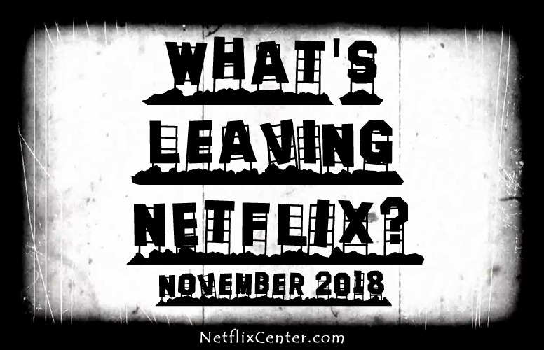 Leaving Netflix This Month, Leaving Netflix Next Month, Leaving Netflix in 2018, What's on Netflix, Netflix Updates