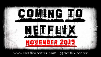 Coming to Netflix in November 2019, What's Coming to Netflix in November 2019, Netflix Updates, Coming to Netflix next Month, New on Netflix