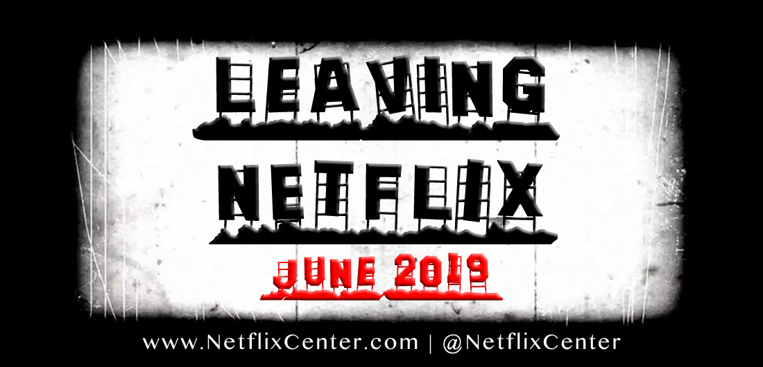 What’s Leaving Netflix JUNE 2019 | Netflix Lineup Changes - June 2019 1