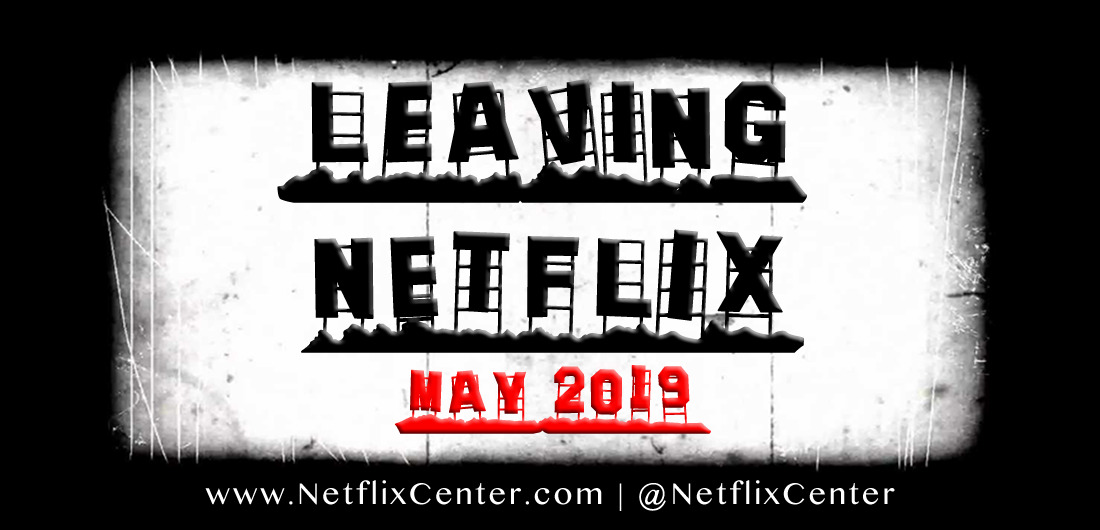 What’s Leaving Netflix MAY 2019 | Netflix Lineup Changes - May 2019 1