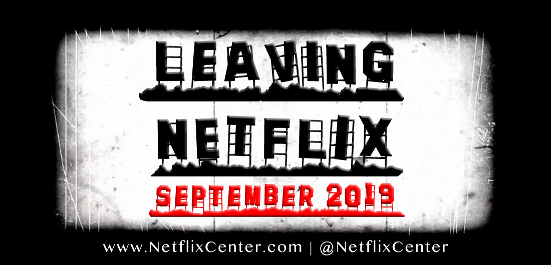 What’s Leaving Netflix SEPTEMBER 2019 | Netflix Lineup Changes - SEPTEMBER 2019 1
