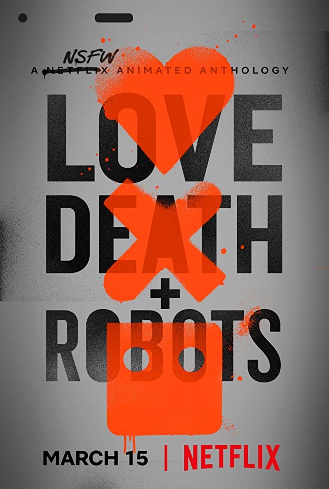 LOVE DEATH + ROBOTS [TRAILER] Coming to Netflix March 15, 2019 2