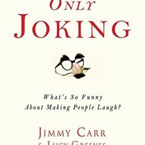 Only Joking: What's So Funny About Making People Laugh? 26