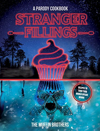 Stranger Fillings: A Parody Cookbook 1
