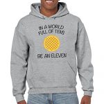 in A World Full of Tens, Be an Eleven Hoodie 10