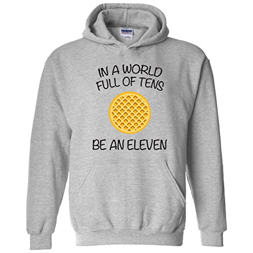 in A World Full of Tens, Be an Eleven Hoodie 1