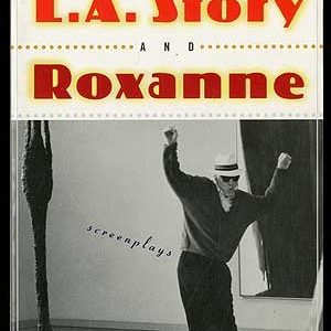 L.A. Story and Roxanne: Two Screenplays 3