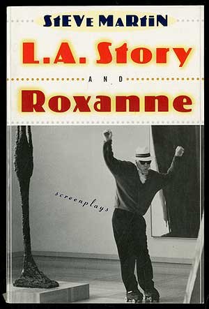 L.A. Story and Roxanne: Two Screenplays 1