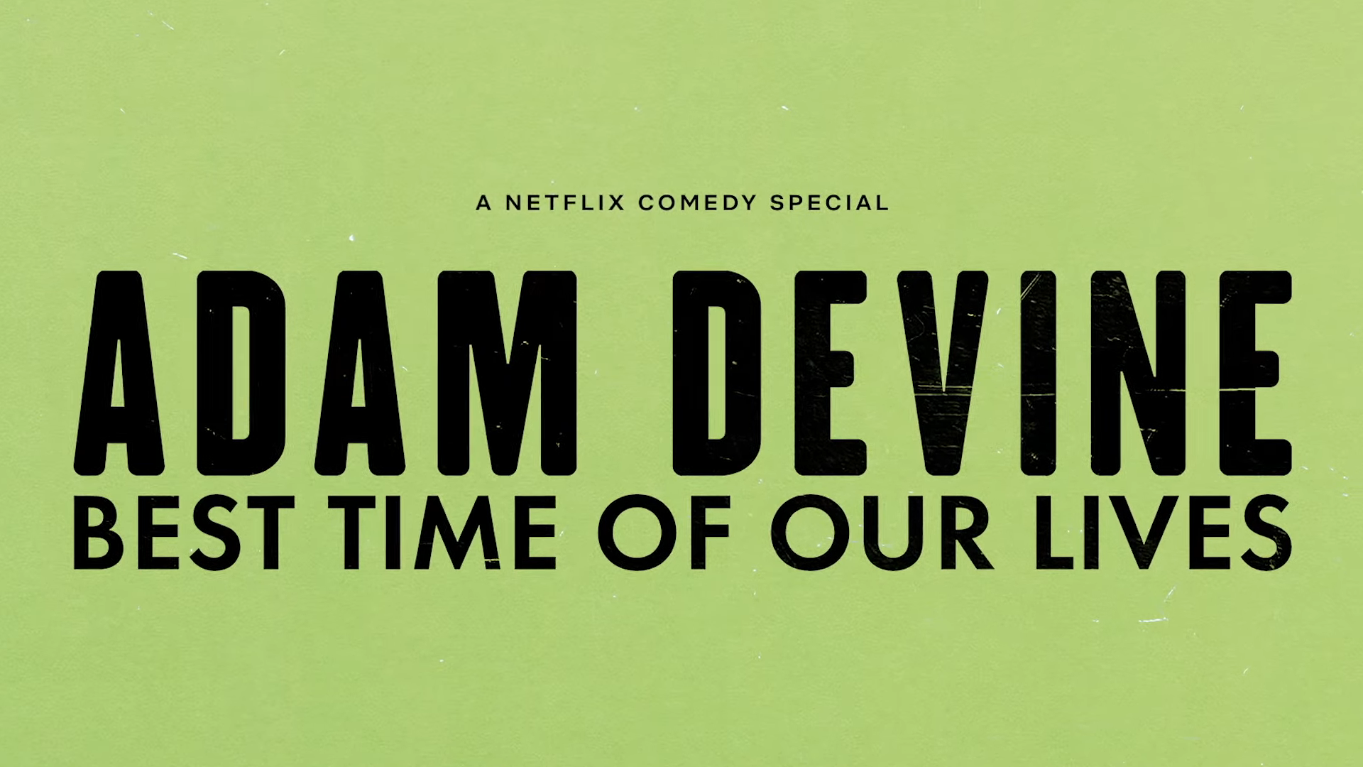 Adam Devine: Best Time of Our Lives [TRAILER] Coming to Netflix June 18, 2019 3
