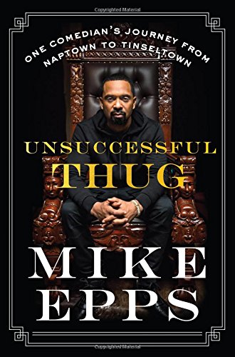 Unsuccessful Thug: One Comedian's Journey from Naptown to Tinseltown 1