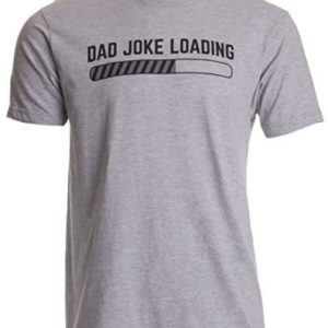 Dad Joke Loading | Funny Father Grandpa Daddy Father's Day Bad Pun Humor T-Shirt 27