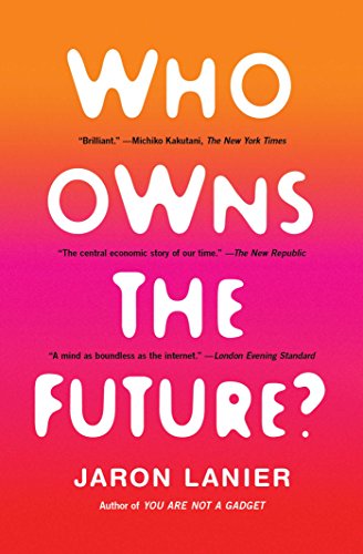 Who Owns the Future? 1