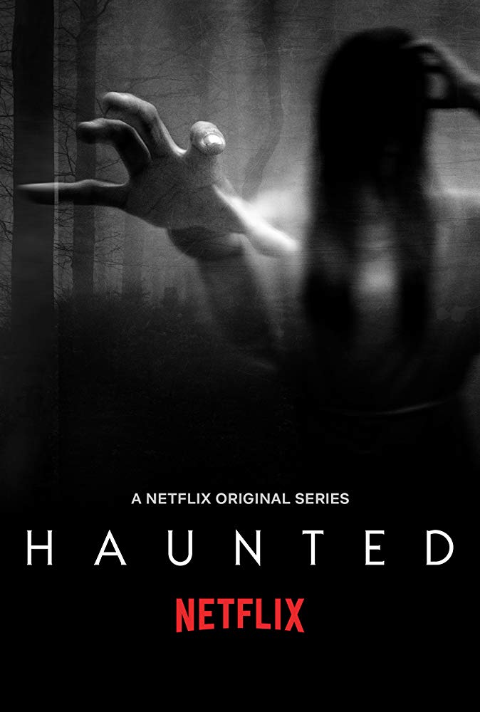 Haunted Season 2 Netflix Trailer, Netflix Horror Series, Netflix Reality Shows, Coming to Netflix in October 2019