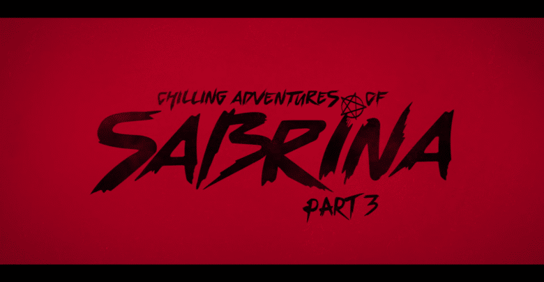 Chilling Adventures of Sabrina Part 3 Netflix Trailer, Netflix Horror Series, Coming to Netflix in January 2020
