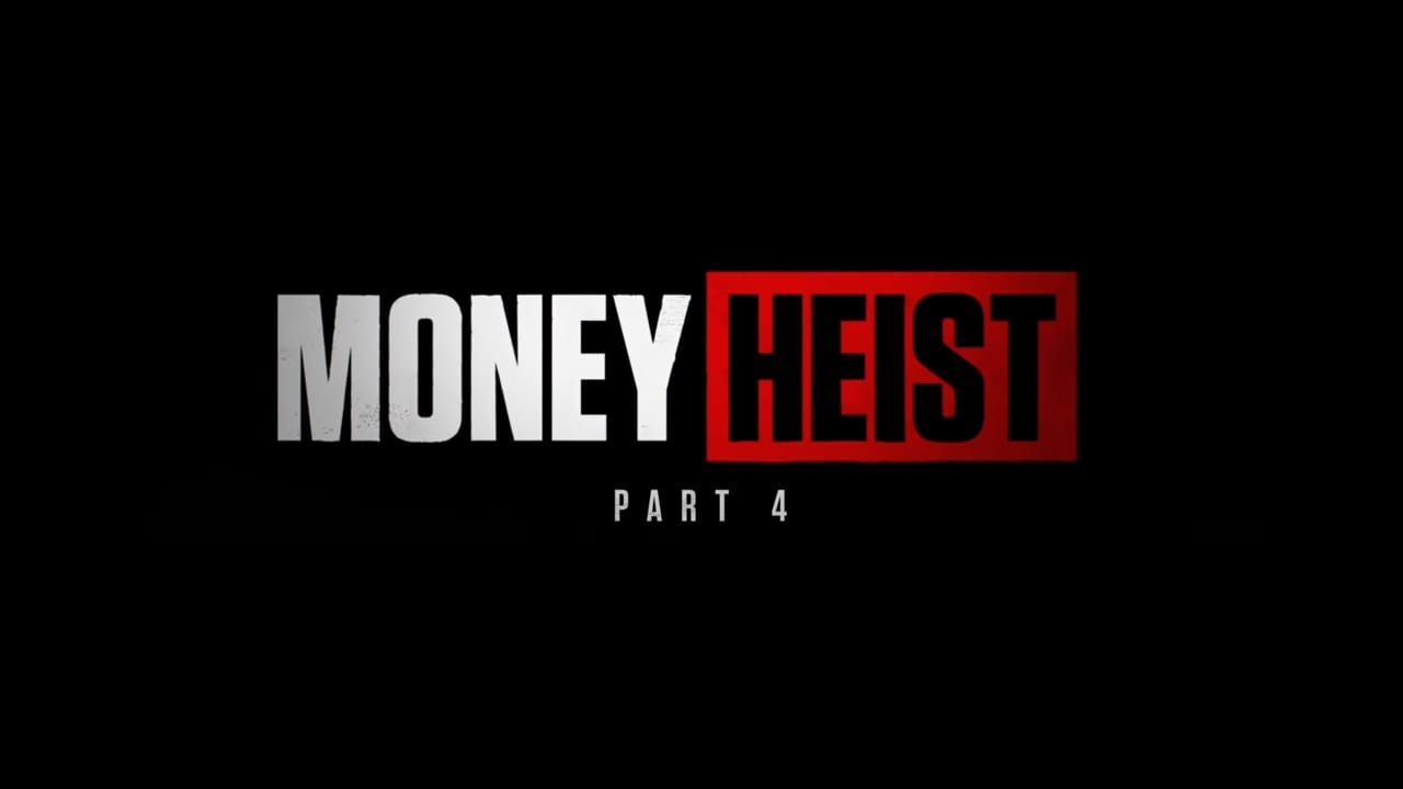 Money Heist Part 4 Netflix Trailer, Netflix Drama Series, Netflix Action Series, Coming to Netflix in April 2020