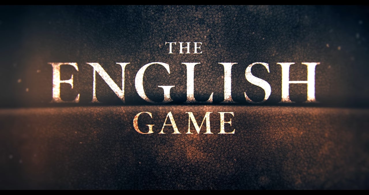 The English Game Netflix Trailer, Netflix Dramas, Netflix Sports Series, Coming to Netflix in March 2020