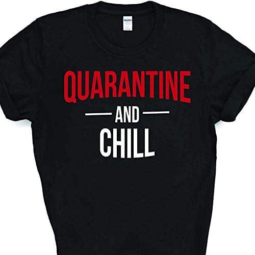 Quarantine And Chill Funny Netflix Coronavirus Pandemic Parody T-Shirt For Men Women Adults Shirt 1