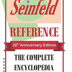 Seinfeld Reference: The Complete Encyclopedia: 30th Anniversary Edition 1