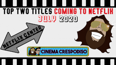 Top 2 Titles Coming to Netflix • JULY 2020 • With Chris Crespo! 4