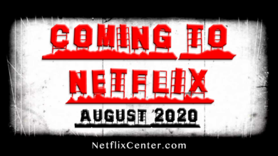 Coming to Netflix, New on Netflix, What's Coming to Netflix August 2020