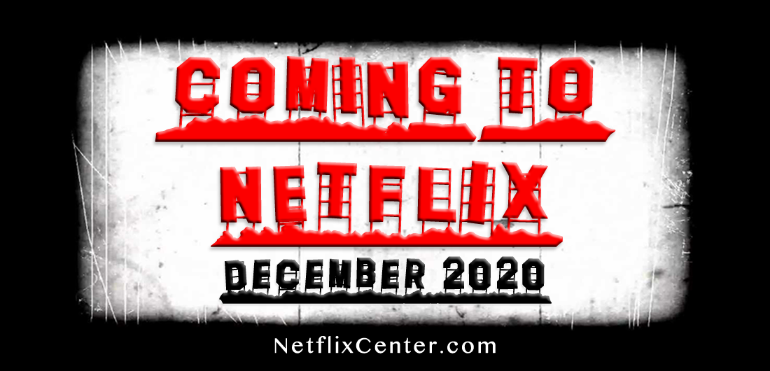 Coming to Netflix, New on Netflix, What's Coming to Netflix December 2020