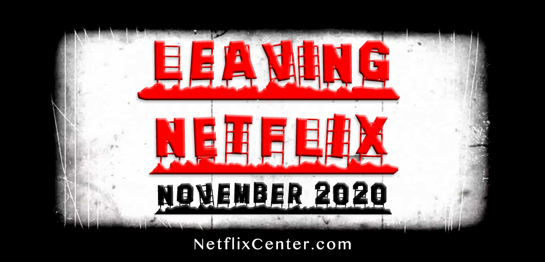 Leaving Netflix, Everything Leaving Netflix, What's Leaving Netflix November 2020