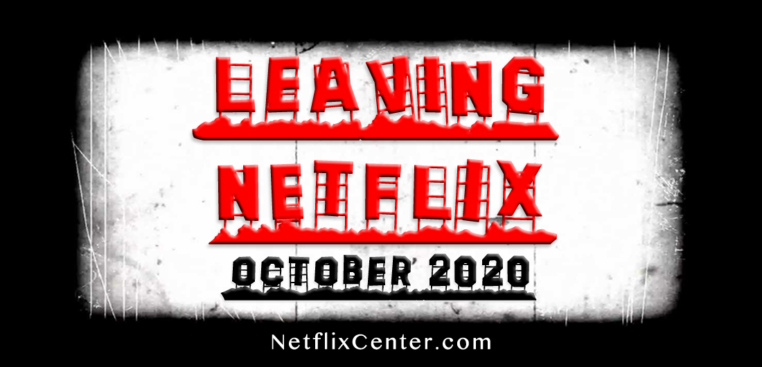 Leaving Netflix, Everything Leaving Netflix, What's Leaving Netflix October 2020
