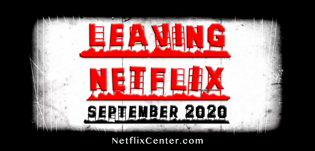 Leaving Netflix, Everything Leaving Netflix, What's Leaving Netflix September 2020