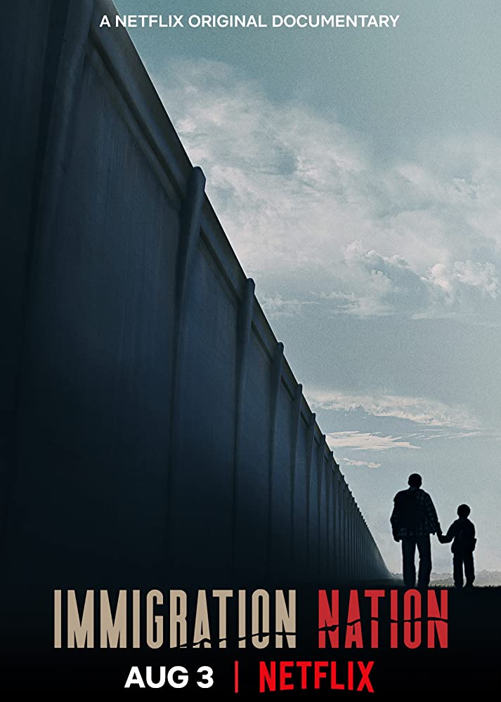 Immigration Nation Trailer, Best Netflix Documentaries, Netflix Documentary Series, Coming to Netflix in August 2020