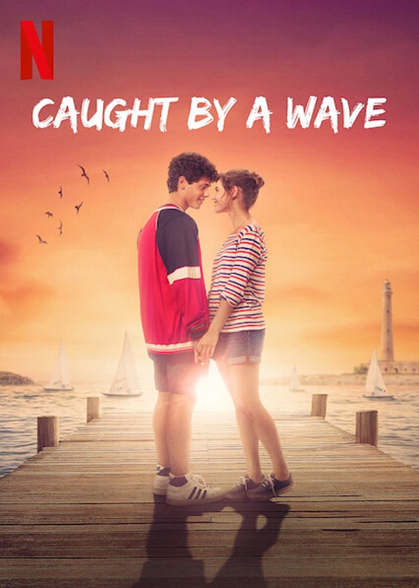 Caught by a Wave Trailer Netflix, Netflix Dramas, Netflix Romance Movies, Coming to Netflix in March 2021