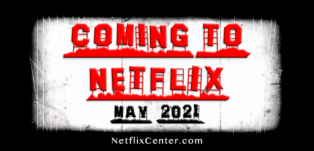 What's Coming to Netflix in May 2021