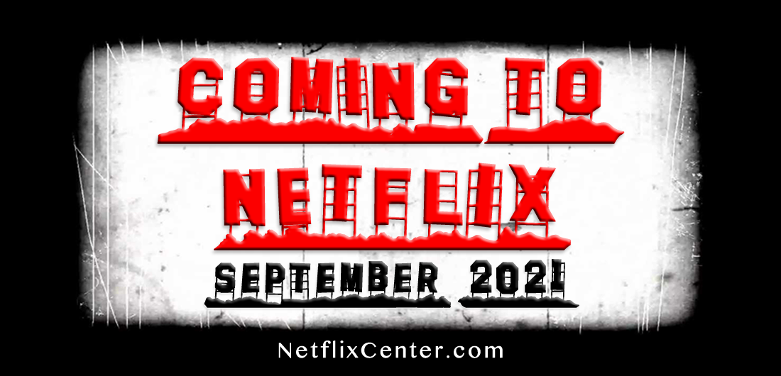 What’s Coming to Netflix in September 2021, New on Netflix September 2021