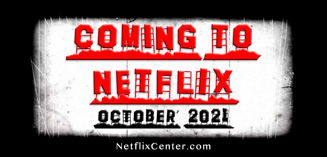 What’s Coming To Netflix OCTOBER 2021