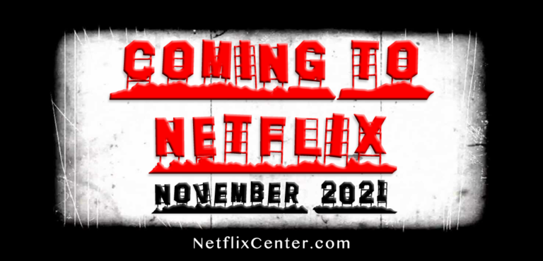 Coming to Netflix, New on Netflix, What's Coming to Netflix November 2021