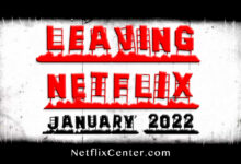 What's Leaving Netflix January 2022