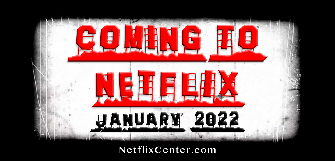 Coming to Netflix, New on Netflix, What's Coming to Netflix January 2022
