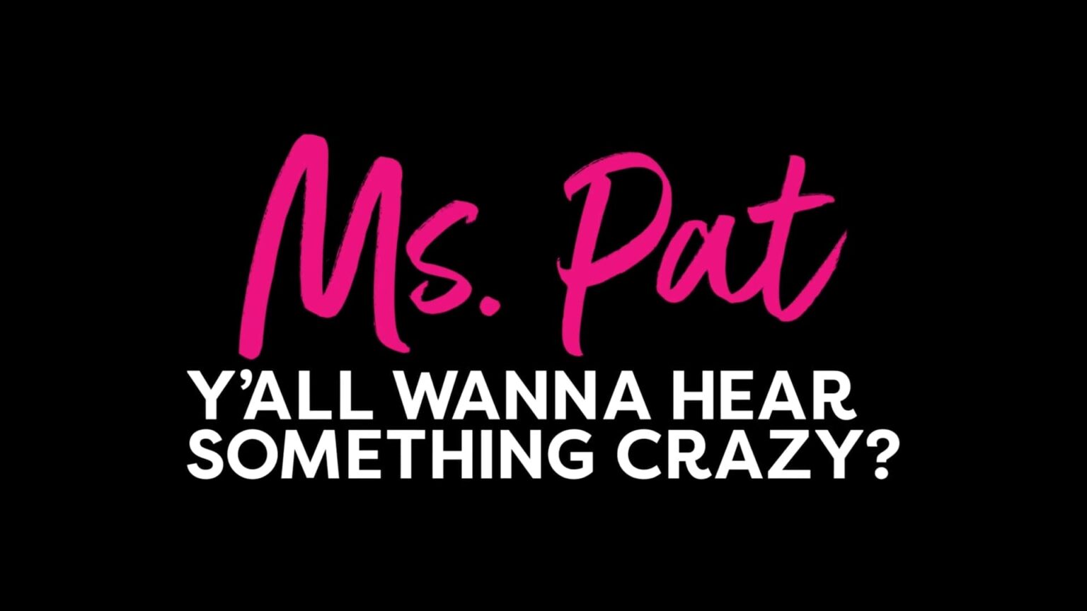 🎬 Ms Pat Y All Wanna Hear Something Crazy [netflix Trailer] Release Date February 8 2022