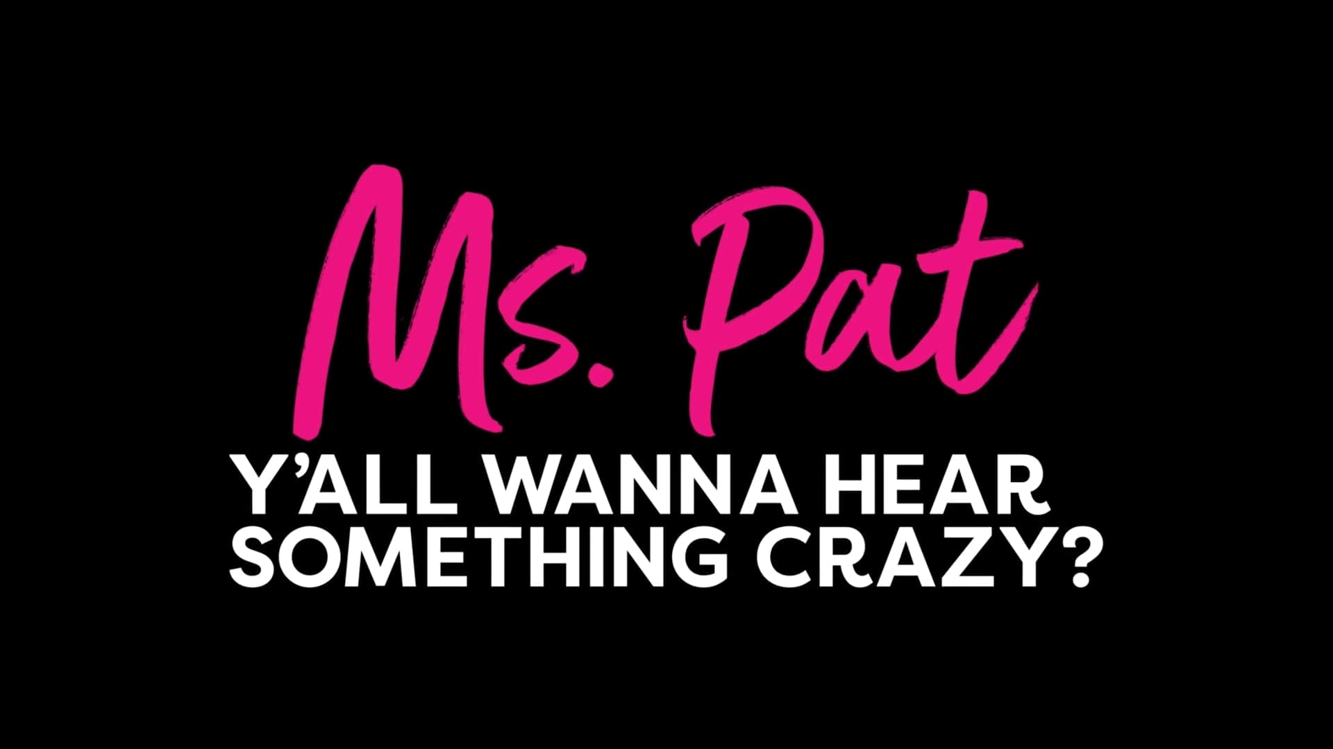 Ms. Pat: Y'All Wanna Hear Something Crazy?, Coming to Netflix in February 2022